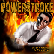 Review: Powerstroke - In For A Penny In For A Pound