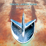 Travis Larson Band: Anicca