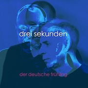 Drei Sekunden: Der Deutsche Frühling