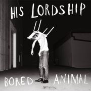 His Lordship: Bored Animal