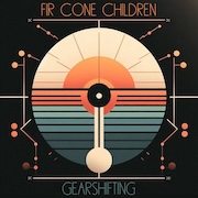 Review: Fir Cone Children - Gearshifting