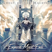 Review: Ghost Of The Machine - Empires Must Fall