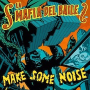 Review: La Mafia del Baile - Make Some Noise