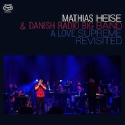 DVD/Blu-ray-Review: Mathias Heise & Danish Radio Big Band - A Love Supreme Revisted